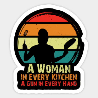 A Woman In Every Kitchen A Gun In Every Hand Sticker